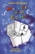 My Life as a Coder di Janet Tashjian edito da HENRY HOLT JUVENILE