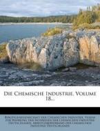 Die Chemische Industrie, Volume 18... edito da Nabu Press