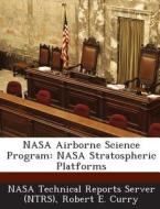 Nasa Airborne Science Program di Robert E Curry edito da Bibliogov