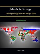Schools for Strategy di Colin S. Gray, Strategic Studies Institute edito da Lulu.com