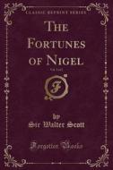 The Fortunes Of Nigel, Vol. 2 Of 2 (classic Reprint) di Sir Walter Scott edito da Forgotten Books