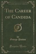 The Career Of Candida (classic Reprint) di George Paston edito da Forgotten Books