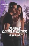 Deadly Double-Cross di Lena Diaz edito da HARLEQUIN SALES CORP