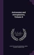 Astronomy And Astrophysics, Volume 8 edito da Palala Press