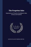 The Forgotten Isles: Impressions Of Trav di GASTON VUILLIER edito da Lightning Source Uk Ltd