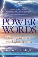 Power Words: Igniting Your Life with Lightning Force di Sharon Anne Klingler edito da HAY HOUSE