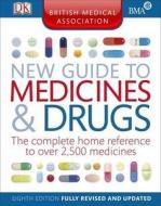 Bma New Guide To Medicine And Drugs edito da Dorling Kindersley Ltd
