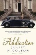 Abdication di Juliet Nicolson edito da Bloomsbury Publishing PLC
