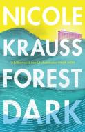 Forest Dark di Nicole Krauss edito da Bloomsbury Publishing PLC