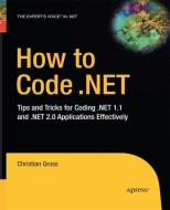 How to Code .NET di Christian Gross edito da Apress