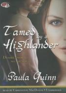 Tamed by a Highlander di Paula Quinn edito da Blackstone Audiobooks