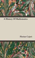 A History Of Mathematics di Florian Cajori edito da Muschamp Press