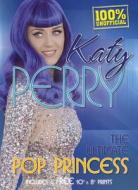 Katy Perry: The Ultimate Pop Princess [With Six 8 X 10 Prints] di Michael Heatley edito da JG Press