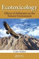 Ecotoxicology di Colin Walker edito da CRC Press