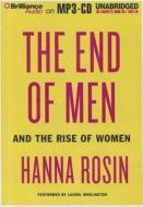The End of Men: And the Rise of Women di Hanna Rosin edito da Brilliance Corporation