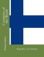 Countries of the World: Republic of Finland di Tomas Clancy edito da Createspace