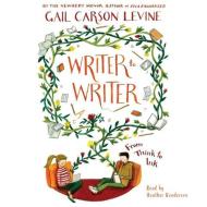 Writer to Writer: From Think to Ink di Gail Carson Levine edito da Blackstone Audiobooks