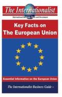 The Key Facts on the European Union: Essential Information on the European Union di Patrick W. Nee edito da Createspace