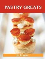 Pastry Greats di Jo Franks edito da Emereo Publishing