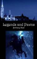 Legends and Pawns di Brittiany West edito da Createspace
