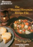 Western Horseman Recipe File: Cowboy-Style Cooking at Its Best di The Editors of Western Horseman edito da WESTERN HORSEMAN