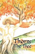 Thorn di Peter Garth Hardy edito da Xlibris
