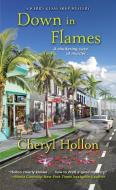 Down in Flames di Cheryl Hollon edito da Kensington Publishing
