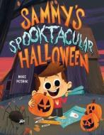 Sammy's Spooktacular Halloween di Mike Petrik edito da Amazon Publishing