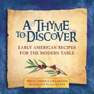 A Thyme to Discover di Tricia Cohen, Lisa Graves edito da Skyhorse Publishing