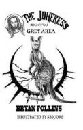 Grey Area: The Jokeress: Grey Area Book Two di Bryan Follins edito da Createspace