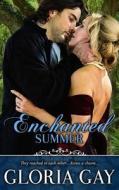 Enchanted Summer: (Regency Romance) di Gloria Gay edito da Createspace