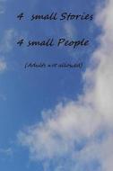 4 Small Stories 4 Small People (No Adults Allowed) di MR David I. Mason edito da Createspace
