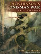 Jack Hinson�s One-Man War di Tom C. McKenney edito da Tantor Audio
