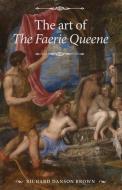The Art of the Faerie Queene di Richard Danson Brown edito da MANCHESTER UNIV PR