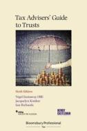 Tax Advisers' Guide To Trusts di Nigel Eastaway, Jacquelyn Kimber, Ian Richards edito da Bloomsbury Publishing Plc