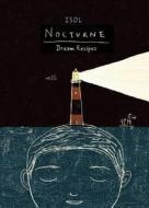 Nocturne: Dream Recipes di Isol edito da GROUNDWOOD BOOKS