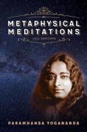 Metaphysical Meditations di Paramhansa Yogananda edito da CRYSTAL CLARITY PUBL