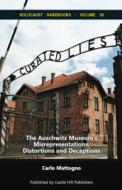 Curated Lies: The Auschwitz Museum's Misrepresentations, Distortions and Deceptions di Carlo Mattogno edito da LIGHTNING SOURCE INC