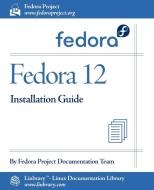 Fedora 12 Installation Guide di Fedora Documentation Project edito da Fultus Corporation