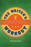The Writer's Workout di Christina Katz edito da F&w Publications Inc