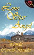 Lone Star Angel di Linda Carroll-Bradd edito da The Wild Rose Press