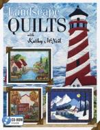 Landscape Quilts with Kathy McNeil di Malcolm Ed. McNeil, Kathy McNeil edito da American Quilter's Society