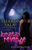 Lunatic Revenge di Sharon Sala edito da BELL BRIDGE BOOKS