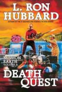 Death Quest:: Mission Earth Volume 6 (Reissue) di L. Ron Hubbard edito da GALAXY PR LLC