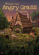 Where the Angry Grass Grows di Darlene Williams edito da Tate Publishing & Enterprises