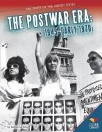 The Postwar Era: 1945-Early 1970s di Katherine Krieg edito da CORE LIB