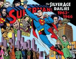 Superman The Silver Age Newspaper Dailies Volume 3 1963-1966 di Jerry Siegel edito da Idea & Design Works