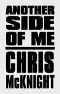 Another Side Of Me di Chris McKnight edito da America Star Books