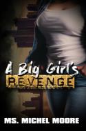 A Big Girl's Revenge di Michel Moore edito da URBAN BOOKS
