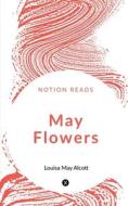 May Flowers di Louisa May edito da Notion Press